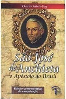 Sao Jose De Anchieta O Apostolo Do Brasil Edicao Comemorativa