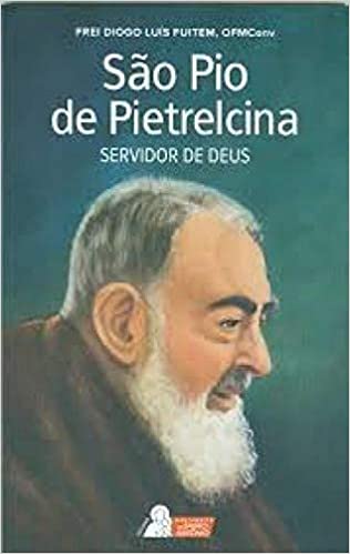 S O Pio De Pietrelcina Servidor De Deus B Blia Cat Lica Online